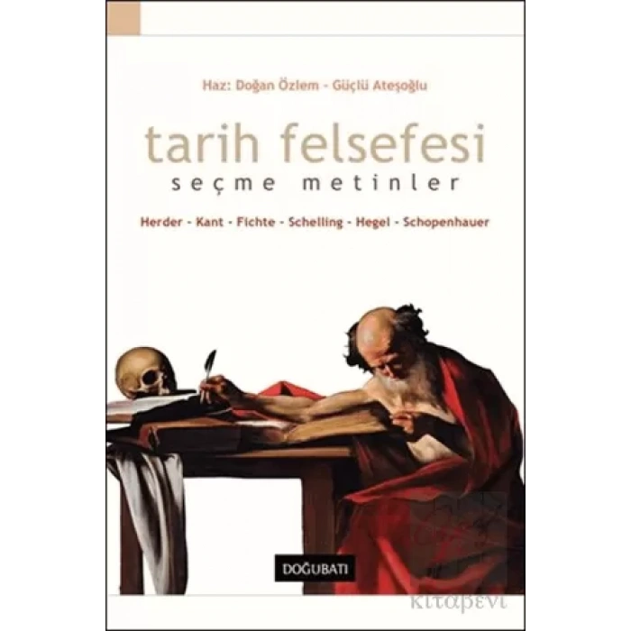 Tarih Felsefesi Seçme Metinler Herder-Kant-Fichte-Schelling-Hegel-Schopenhauer