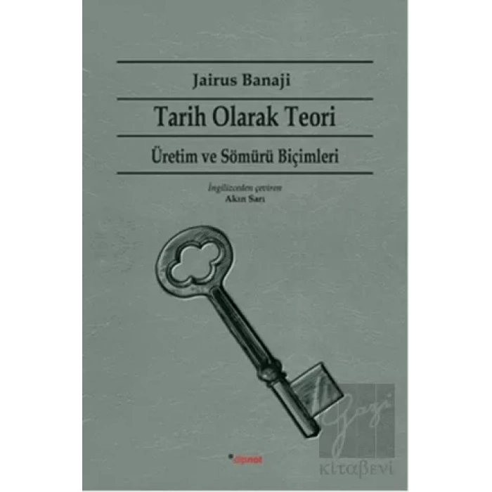 Tarih Olarak Teori: Üretim ve Sömürü Biçimleri