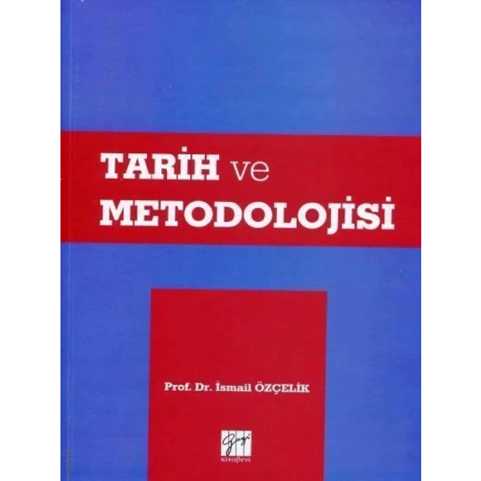 Tarih ve Metodolojisi - İsmail Özçelik