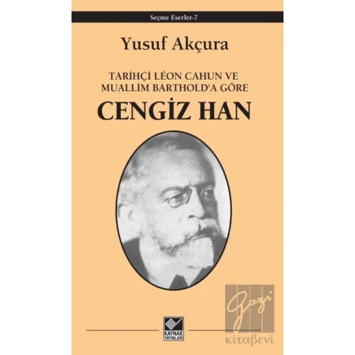 Tarihçi Leon Cahun ve Muallim Bartholda Göre - Cengiz Han