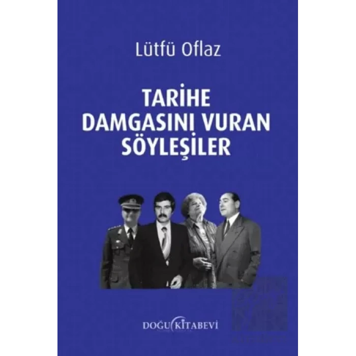 Tarihe Damgasını Vuran Söyleşiler