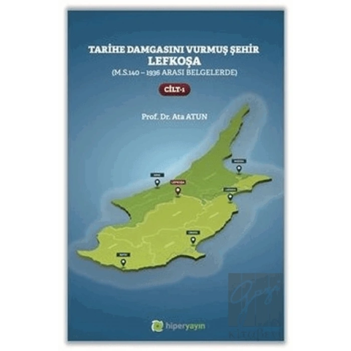 Tarihe Damgasını Vurmuş Şehir Lefkoşa - Cilt 1