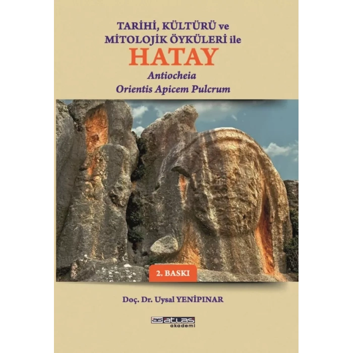 Tarihi Kültürü ve Öyküleri ile HATAY
