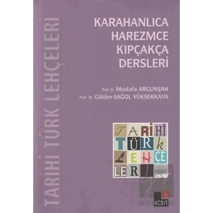 Tarihi Türk Lehçeleri; Karahanlıca, Harezmce, Kıpçakça Dersleri
