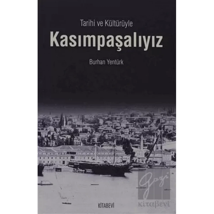 Tarihi ve Kültürüyle Kasımpaşalıyız