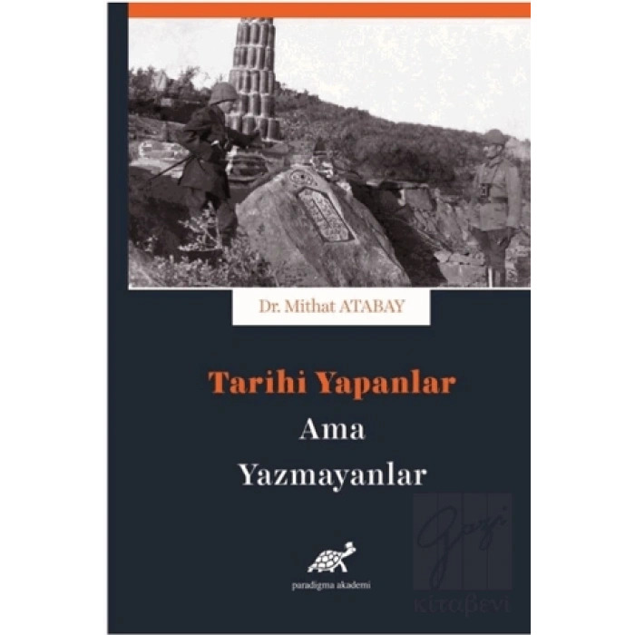Tarihi Yapanlar Ama Yazamayanlar