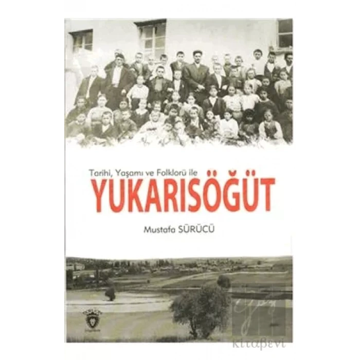 Tarihi, Yaşamı ve Folklorü İle Yukarısöğüt