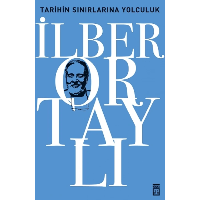 Tarihin Sınırlarına Yolculuk