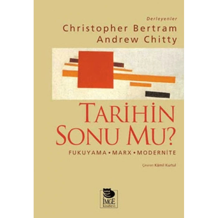 Tarihin Sonu mu? - Fukuyama-Marx-Modernite