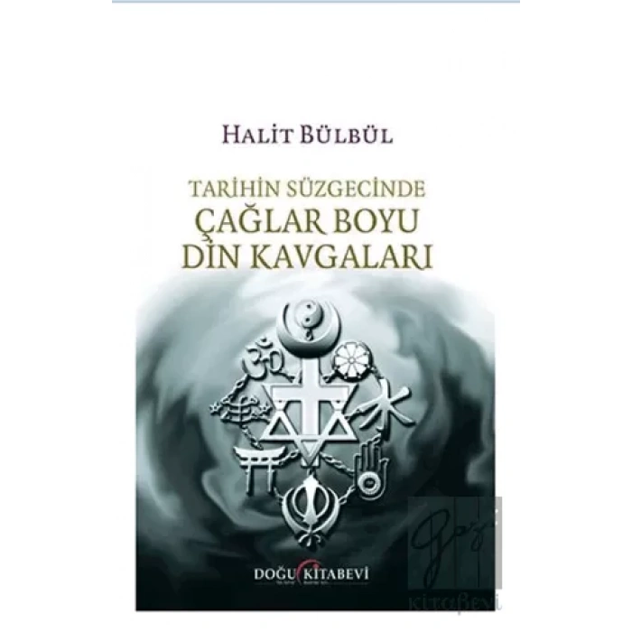 Tarihin Süzgecinde Çağlar Boyu Din Kavgaları