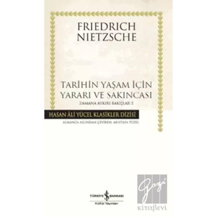 Tarihin Yaşam İçin Yararı ve Sakıncası- Zamana Aykırı Bakışlar 2
