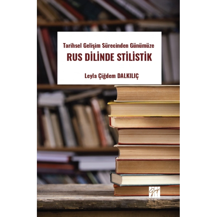Tarihsel Gelişim Sürecinden Günümüze Rus Dilinde Stilistik