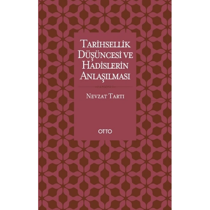 Tarihsellik Düşüncesi ve Hadislerin Anlaşılması