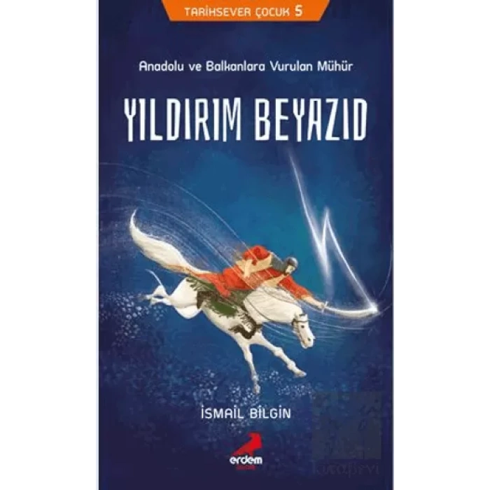 Tarihsever Çocuk 5 - Yıldırım Beyazıd