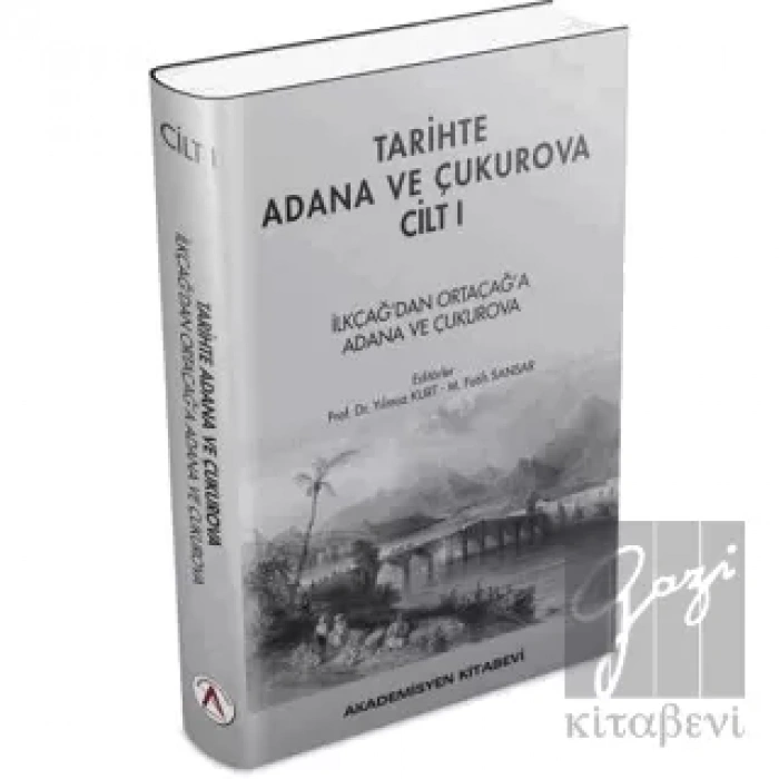Tarihte Adana ve Çukurova Cilt:1 - İlkçağdan Orta Çağa Adana ve Çukurova