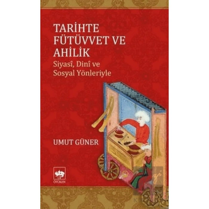 Tarihte Fütüvvet ve Ahilik