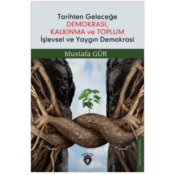 Tarihten Geleceğe Demokrasi, Kalkınma ve Toplum İşlevsel ve Yaygın Demokrasi