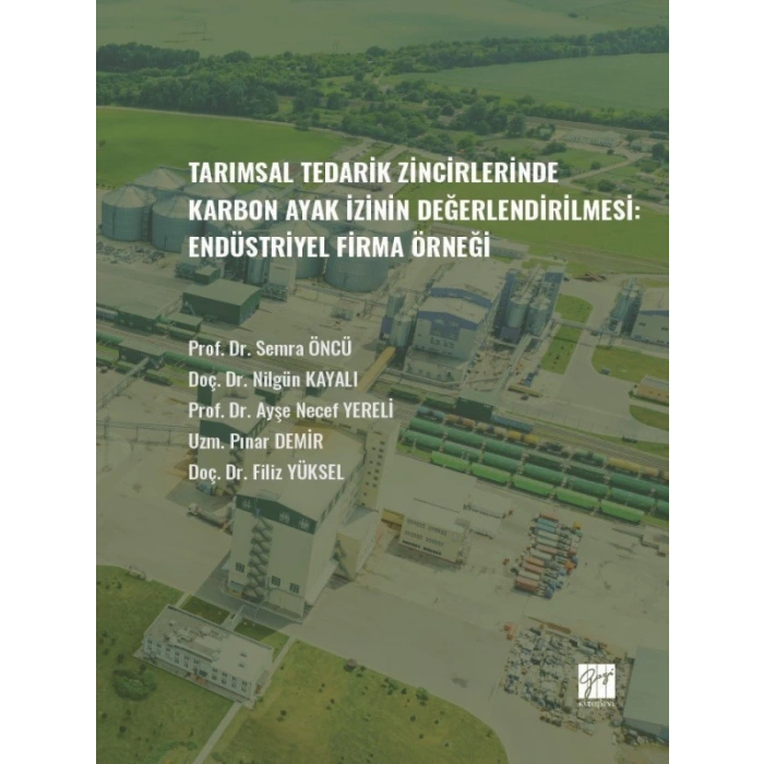 Tarımsal Tedarik Zincirlerinde Karbon Ayak İzinin Değerlendirilmesi:Endüstriyel Firma Örneği