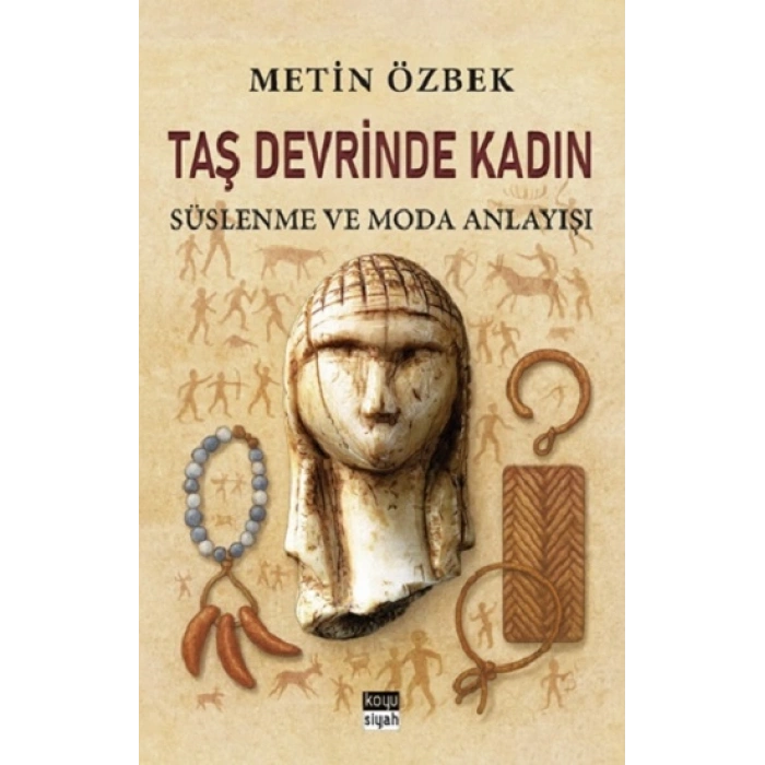 Taş Devrinde Kadın: Süslenme ve Moda Anlayışı