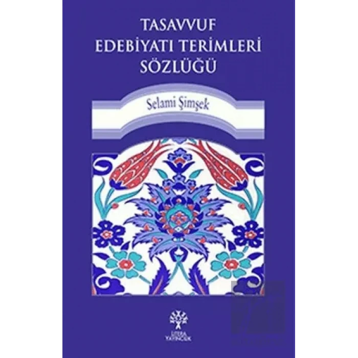 Tasavvuf Edebiyatı Terimleri Sözlüğü