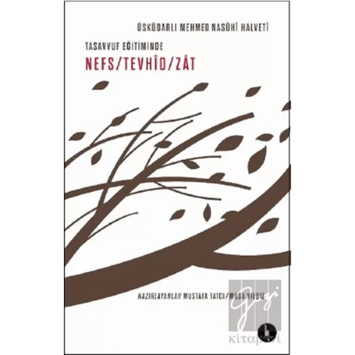 Tasavvuf Eğitiminde Nefs - Tevhid - Zat