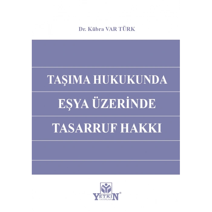 Taşıma Hukukunda Eşya Üzerinde Tasarruf Hakkı