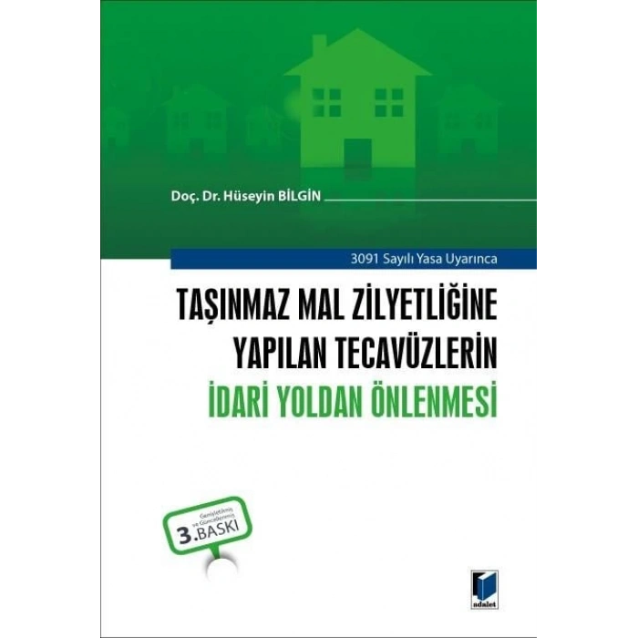 Taşınmaz Mal Zilyetliğine Yapılan Tecavüzlerin İdari Yoldan Önlenmesi