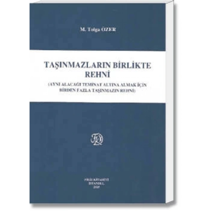 Taşınmazların Birlikte Rehni