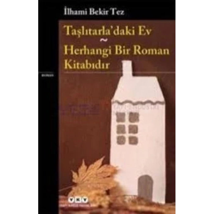 Taşlıtarla’daki Ev - Herhangi Bir Roman Kitabıdır