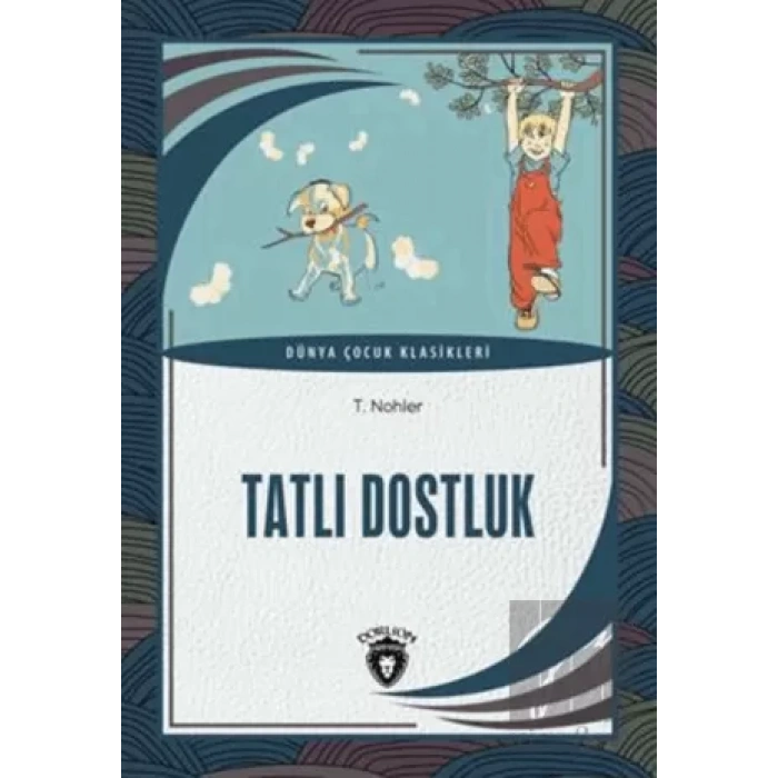 Tatlı Dostluk Dünya Çocuk Klasikleri