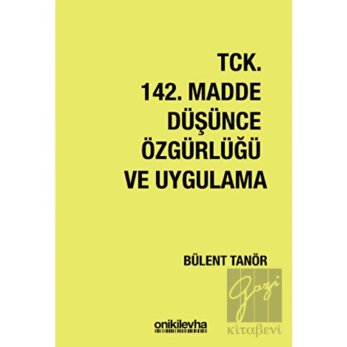 TCK 142. Madde Düşünce Özgürlüğü ve Uygulama