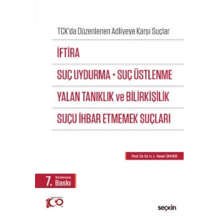 TCK'da Düzenlenen Adliyeye Karşı Suçlarİftira, Suç Uydurma, Suç Üstlenme, Yalan Tanıklık ve Bilirkişilik, Suçu İhbar Etmemek Suçları