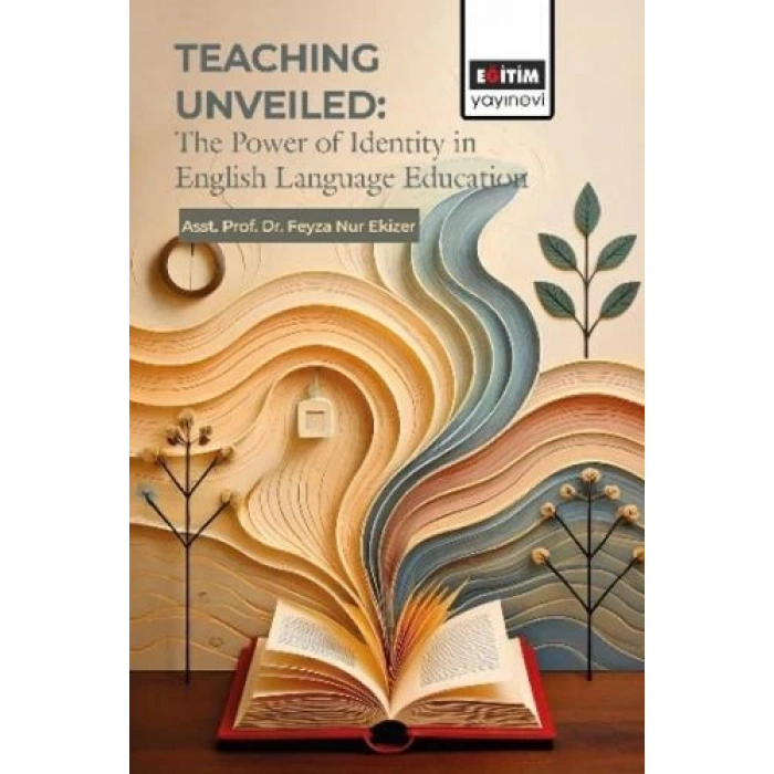 Teachıng Unveiled: The Power of Identity in English Language Education