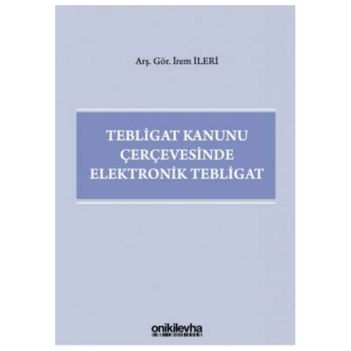 Tebligat Kanunu Çerçevesinde Elektronik Tebligat