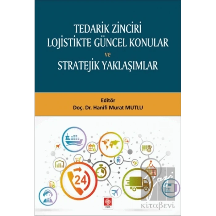 Tedarik Zinciri Lojistikte Güncel Konular ve Stratejik Yaklaşımlar