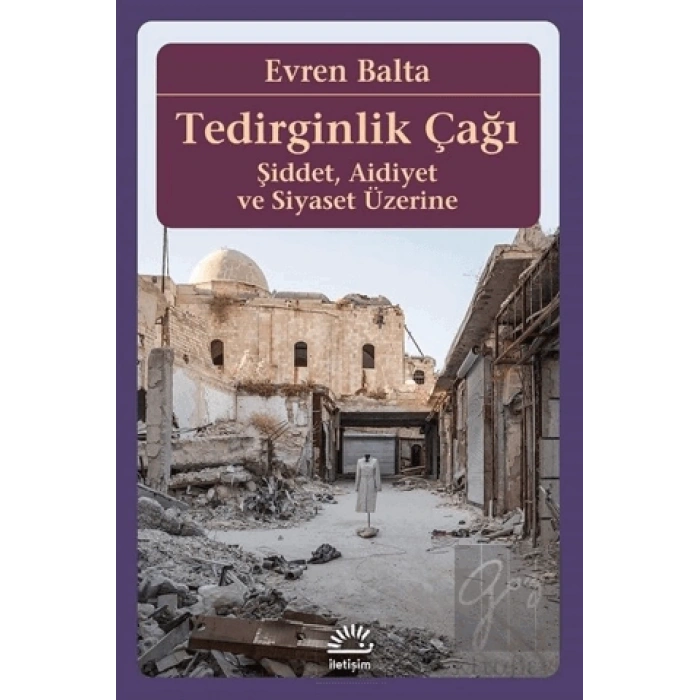 Tedirginlik Çağı: Şiddet, Aidiyet ve Siyaset Üzerine