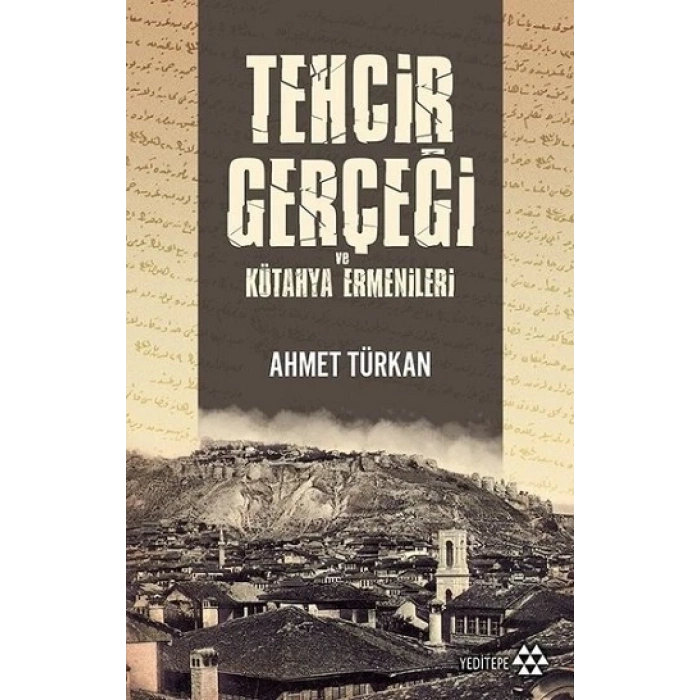 Tehcir Gerçeği ve Kütahya Ermenileri