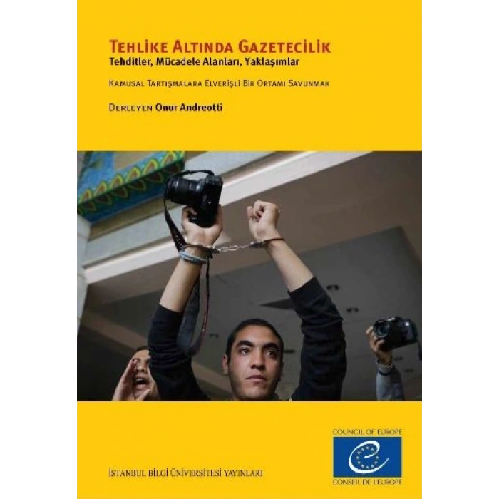Tehlike Altında Gazetecilik: Tehditler, Mücadele Alanları, Yaklaşımlar