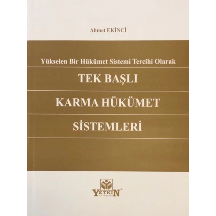 Tek Başlı Karma Hükümet Sistemleri - Ahmet Ekinci