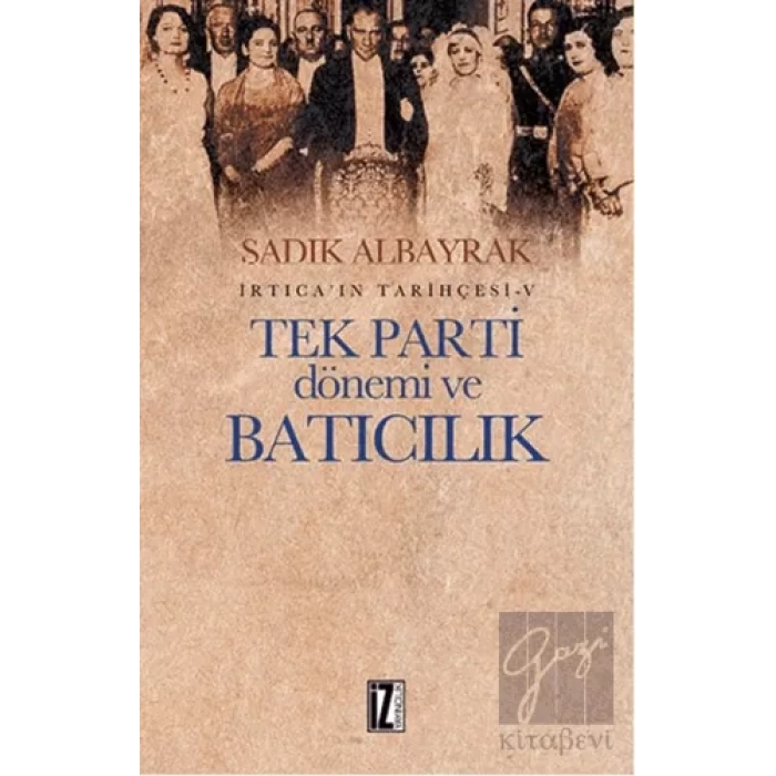 Tek Parti Dönemi ve Batıcılık