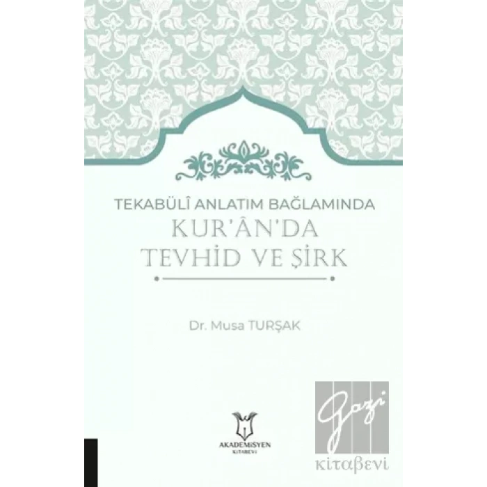 Tekabüli Anlatım Bağlamında Kur`an`da Tevhid ve Şirk