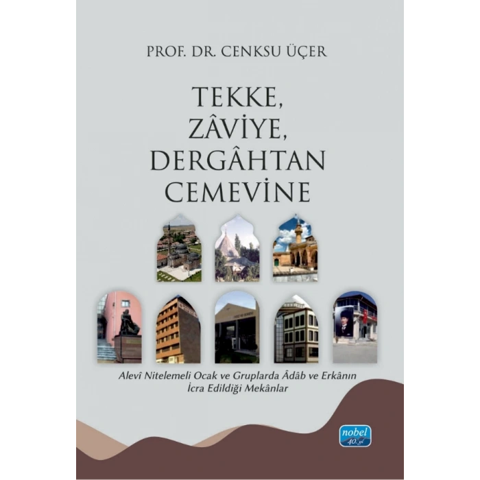 TEKKE, ZÂVİYE, DERGÂHTAN CEMEVİNE - Alevî Nitelemeli Ocak ve Gruplarda Âdâb ve Erkânın İcra Edildiği Mekânlar