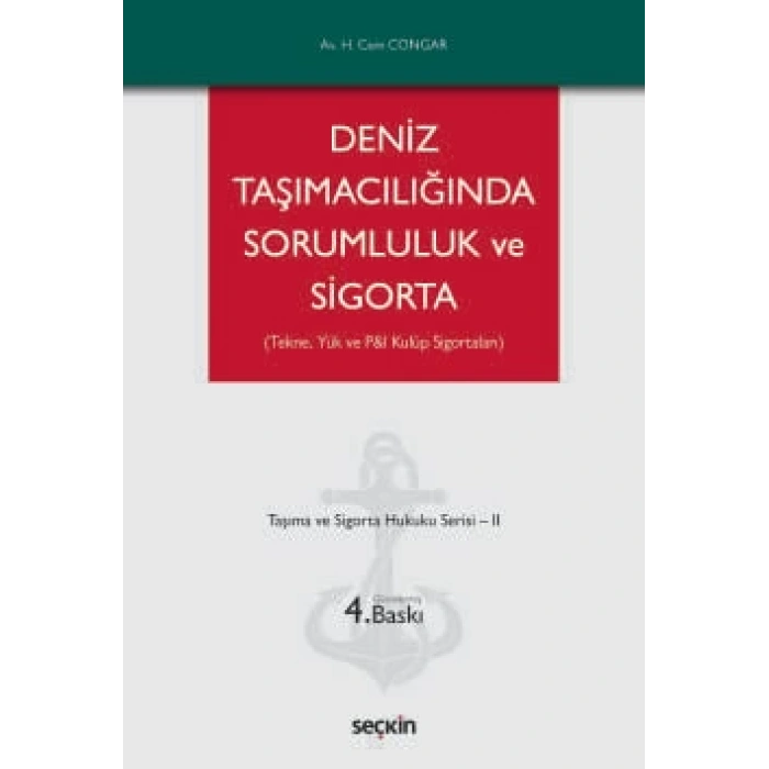 Tekne, Yük ve P&I Kulüp SigortalarıDeniz Taşımacılığında Sorumluluk ve Sigorta Taşıma ve Sigorta Hukuku Serisi – II