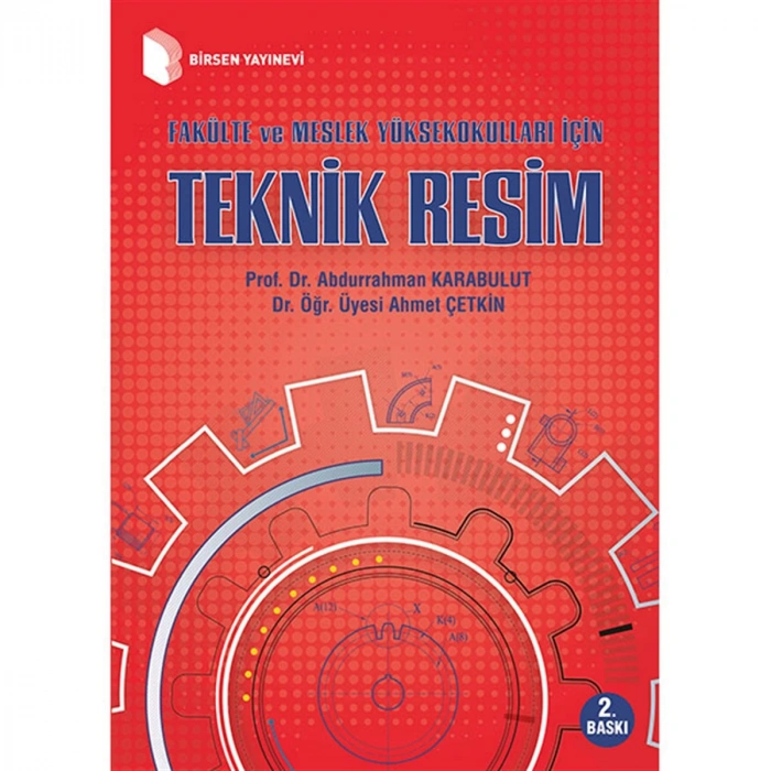 Teknik Resim / Prof. Dr. Abdurrahman Karabulut - Yrd. Doç. Dr. Ahmet Çetkin