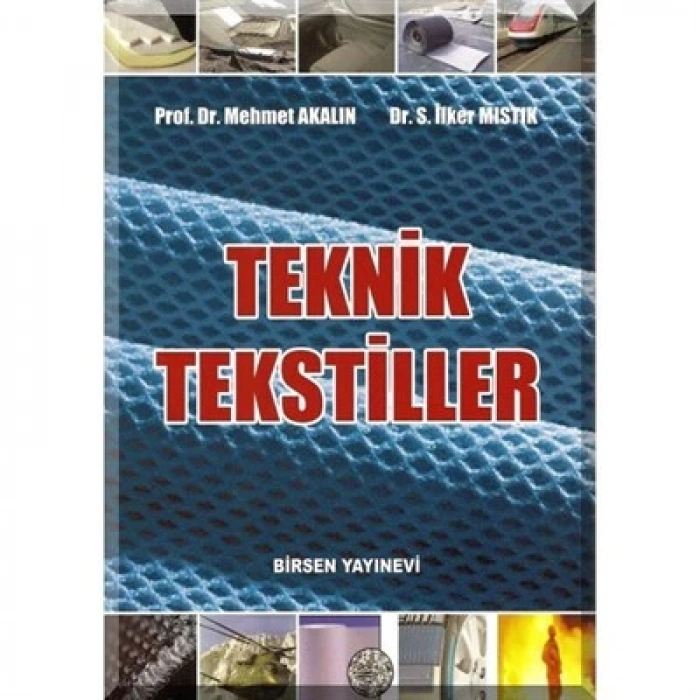 Teknik Tekstiller / Prof. Dr. Mehmet Akalın - Dr. S. İlker Mıstık