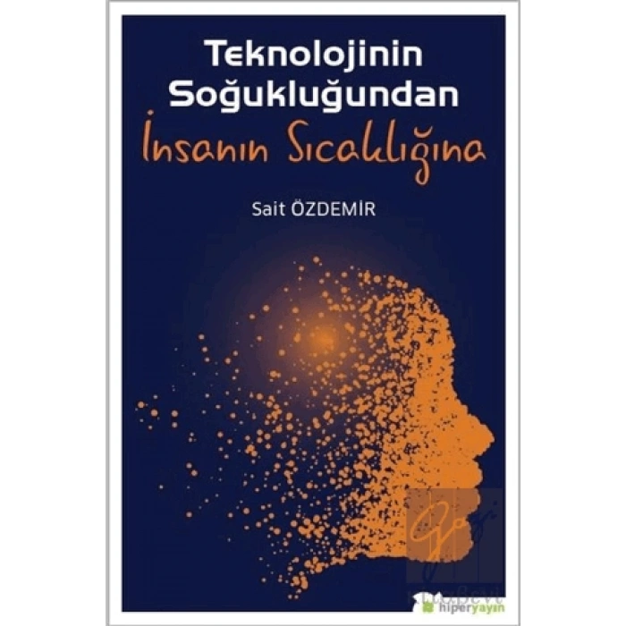 Teknolojinin Soğukluğundan İnsanın Sıcaklığına