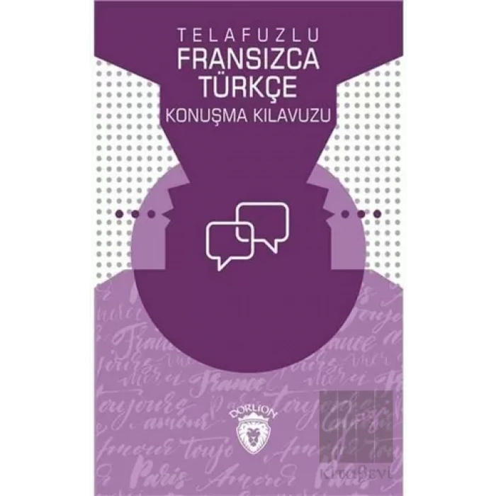 Telafuzlu Fransızca - Türkçe Konuşma Kılavuzu (Sözlük İlaveli)