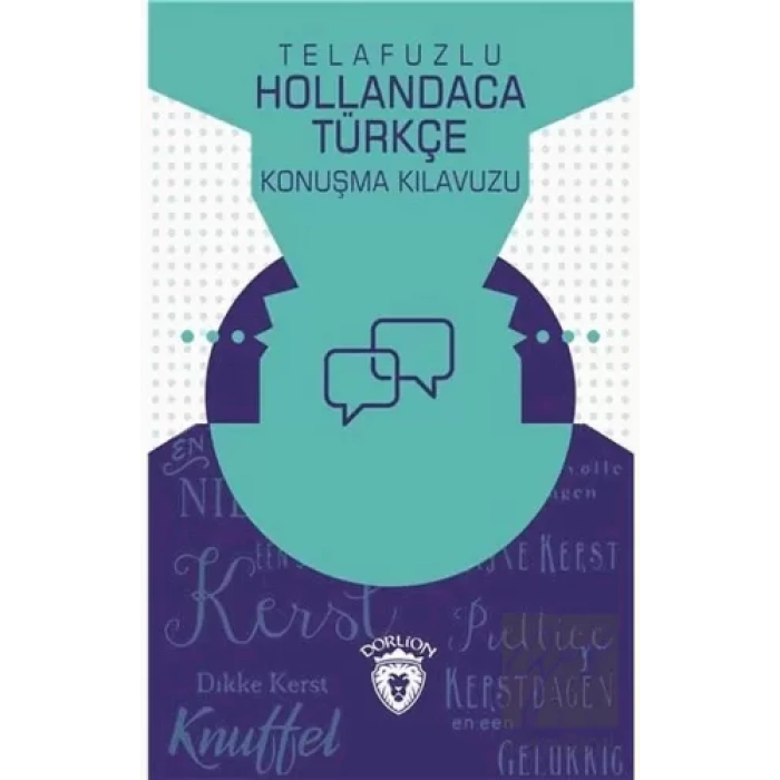 Telafuzlu Hollandaca Türkçe Konuşma Kılavuzu (Sözlük İlaveli)