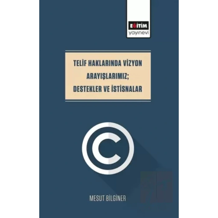 Telif Haklarında Vizyon Arayışlarımız; Destekler Ve İstisnalar