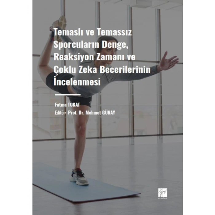 Temaslı ve Temassız Sporcuların Denge, Reaksiyon Zamanı ve Çoklu Zeka Becerilerinin İncelenmesi - Mehmet GÜNAY - Fatma TOKAT